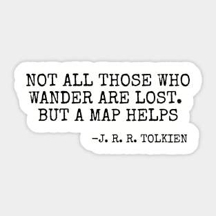 Not all those who wander are lost. But a map helps Sticker